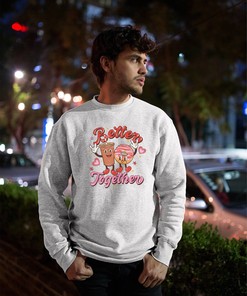 Better Together Unisex Sweatshirt Valentines Day Gift For Her Women Heart Love Partner Be My Valentine Retro Cute