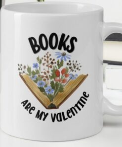 Books Are My Valentine Mug, Funny Valentines Day Mug, Valentines Mug For Book Lover, Bookworm Gift