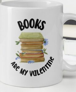 Books Are My Valentine Mug, Funny Valentines Day Mug, Valentines Mug For Book Lover, Bookworm Gift, Valentines