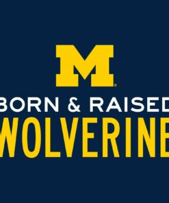 Born & Raised Michigan Wolverines - Collegiate Shirt Sweatshirt Pullover Hoodie Reprinted Full Color Full Size