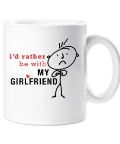 Boyfriend Mug Mens I’d Rather Be With My Girlfriend Cup Gift Present Valentines Birthday Christmas