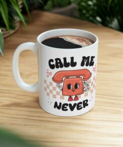 Call Me Never Valentines Mug, Retro Valentines Mug, Break Up Mug, Kawaii Valentines Mug