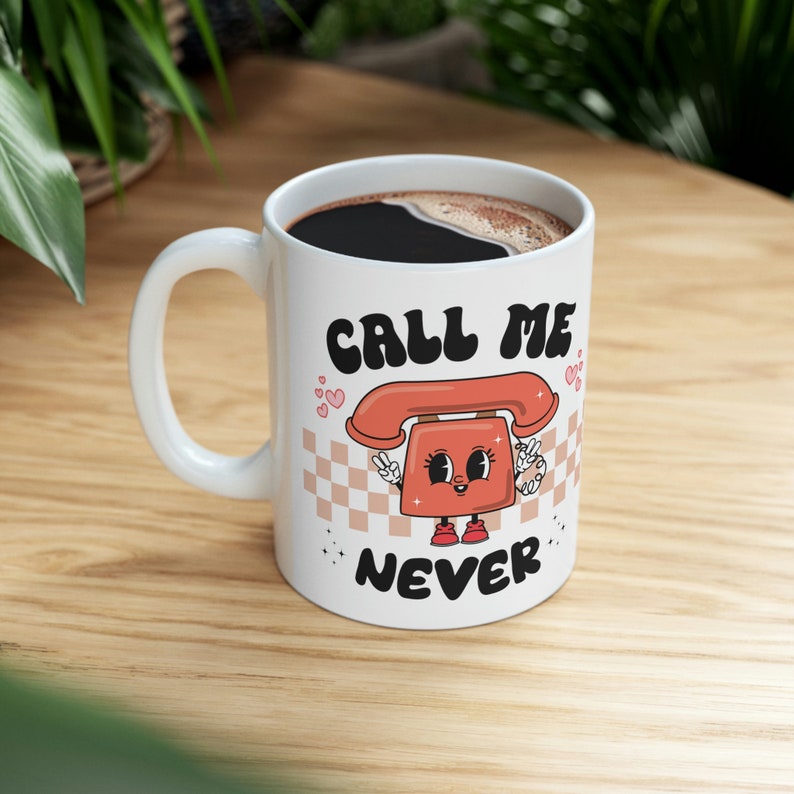 Call Me Never Valentines Mug, Retro Valentines Mug, Break Up Mug, Kawaii Valentines Mug