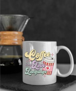 Coffee Is My Love Language White Glossy Mug Valentines Day Gift For Be Mine I Love You Funny Punny Cute