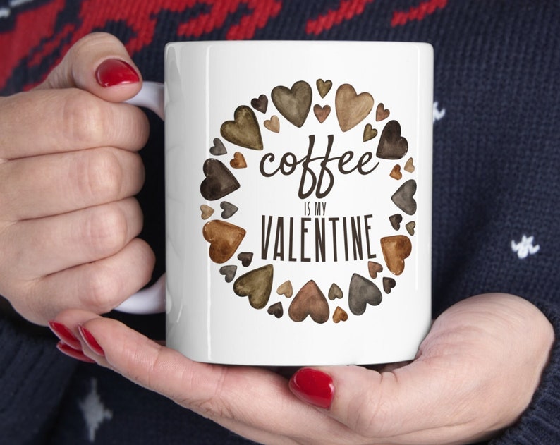 Coffee Is My Valentine Mug, Watercolor Hearts Mug, Watercolor Valentines Day Coffee Mug, Brown Hearts Mug