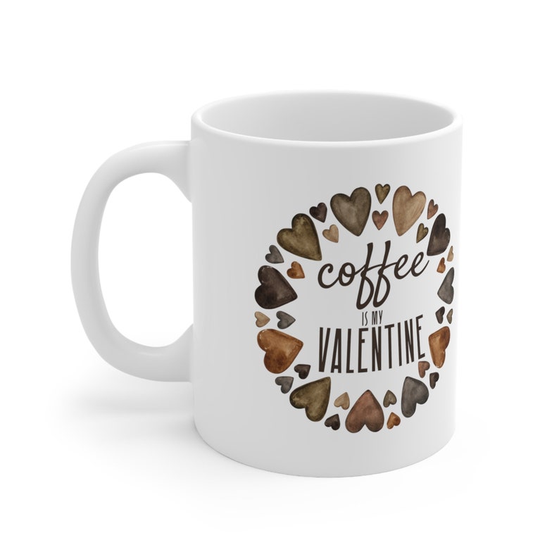 Coffee Is My Valentine Mug, Watercolor Hearts Mug, Watercolor Valentines Day Coffee Mug, Brown Hearts Mug