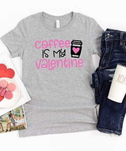 Coffee Is My Valentine, Single Shirt For Friends, Kindness Shirt For Single Life, Matching Shirt Personalized Gift, Valentines Graphic Tee