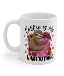 Coffee Is My Valentine White Mug, Sloth Mug, Gifts For Her, Valentines Gifts, Cute Sloth, Valentines Sloth, Valentines Mug