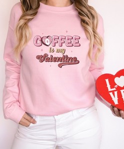 Coffee is My Valentine Unisex Crewneck Sweatshirt Gifts for Her, for Him