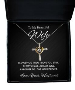 Cross Dancing Necklace I Loved You Then I Love You Still Always Have Always Will Valentines Day Gifts From Your Husband