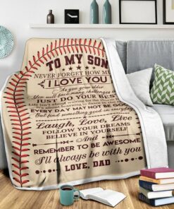 Custom Baseball Blanket, To My Son Never Forget How Much I Love You I'Ll Always Be With You From Love Dad