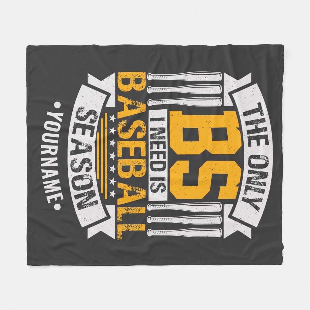 Custom Name Blanket, The Only Bs I Need Is Baseball Season