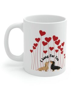 Dachshund Valentines Mug, I Long For You , Valentine Coffee Mug, Dog Lover Gift, Valentines Gift, Gift For Dachshund Lover