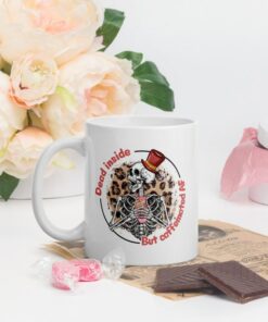 Dead Inside But Caffeinated Af, Valentine's Mug, Valentine Day Gift, Coffee Lover, Gift For Her, Coffee Cup, Funny Mug