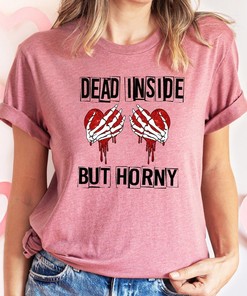 Dead Inside, But Horny Valentines Day Shirt, Valentines Day Shirts For Woman, Cute Valentine Shirt, Valentines Day Gift, Valentines Skeleton Gift