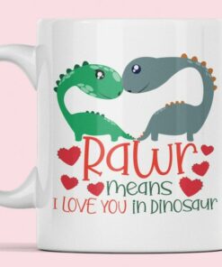 Dino Mug, Rawr Means I Love You In Dinosaur Valentines Mug, Cute Dinosaur Romantic Gift, Dino Lover Gifts