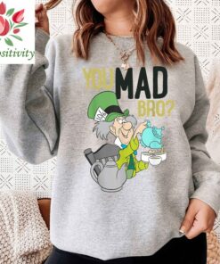 Disney Alice In Wonderland Mad Hatter You Mad Bro T-Shirt, Disney Trip Tee, Disneyland Vacation Gift Unisex T-shirt