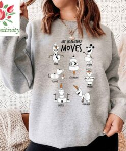 Disney Frozen 2 Olaf My Signature Moves T-Shirt, Disneyland Vacation Holiday Trip Unisex T-shirt, Disney Frozen Sweatshirt
