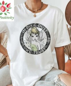 Disney Peter Pan Tinkerbell Circle In Pixie Dust We Trust Shirt, Tinker Bell Shirt, Tinker Bell Disney Unisex Shirt