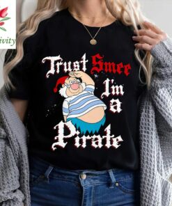 Disney Peter Pan Trust SMEE I'm A Pirate Salute T-Shirt, Magic Kingdom Shirt, Disneyland Family Vacation Trip Gift Unisex T-shirt