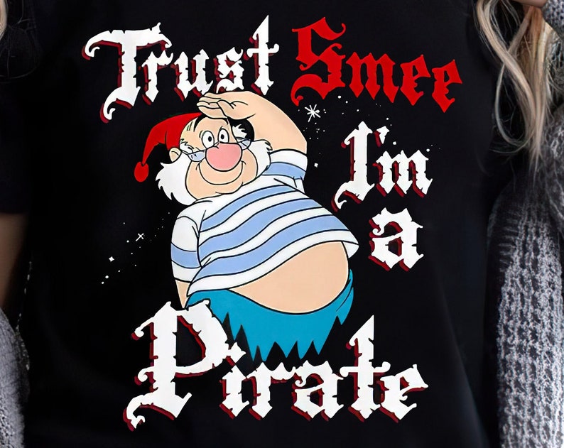 Disney Peter Pan Trust SMEE I'm A Pirate Salute T-Shirt, Magic Kingdom Shirt, Disneyland Family Vacation Trip Gift Unisex T-shirt