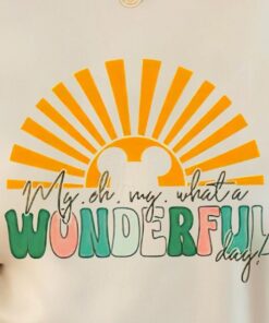 Disney Shirt, My Oh My What A Wonderful Day Shirt, Disneyland Mickey Shirts, Disney Family Shirts, Wonderful Day Shirt, Disney Shirt Women