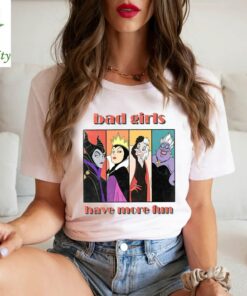 Disney Villains Bad Girls Have More Fun Ursula Evil Queen Cruella Maleficent, Disneyland Family Vacation Gift Unisex T-shirt