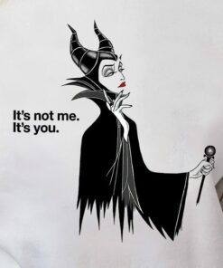 Disney Villains Maleficent It's Not Me It's You T-Shirt, Disneyland Holiday Vacation Family 2023, Disney World Tee, Disney Unisex T-shirt