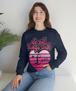 Do All Things with Love Sweatshirt: Valentine's Day Gift for Couples
