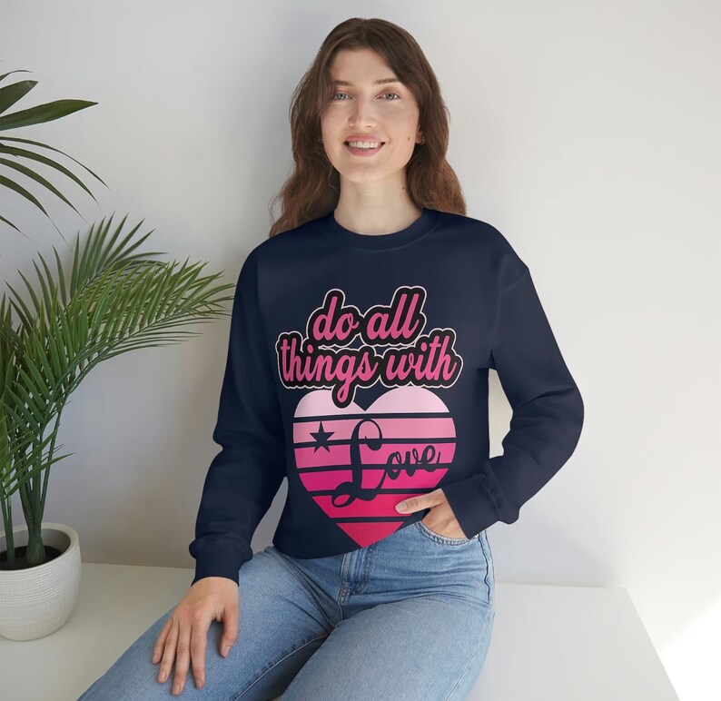 Do all things with love unisex Sweatshirt For man and woman, Gift for boyfriend, gift for girlfriend, Valentine's gift sweatshirt - Image 2