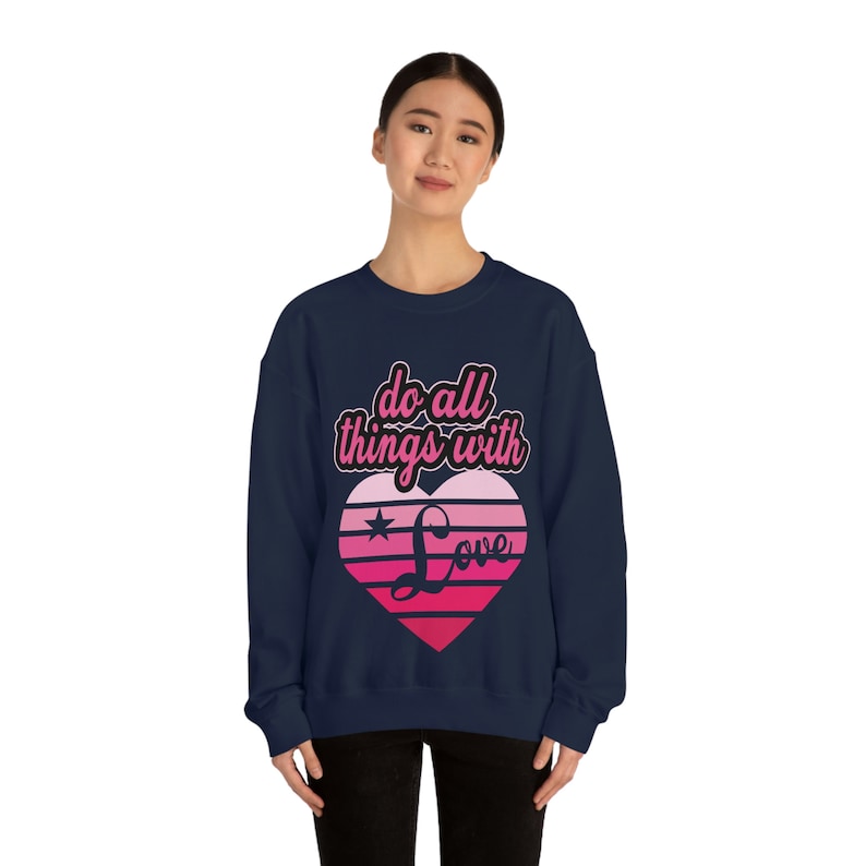 Do all things with love unisex Sweatshirt For man and woman, Gift for boyfriend, gift for girlfriend, Valentine's gift sweatshirt - Image 4