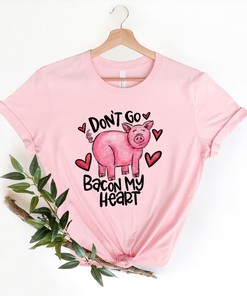 Don't Go Bacon My Heart Shirt, Valentines Day Shirt, Funny Animal Shirt, Valentines Party Tee, Bacon Shirt, Bacon Heart Tee, Funny Couple Tee