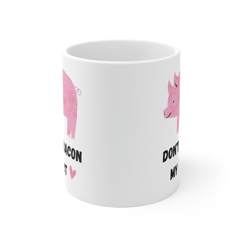 Dont Go Bacon My Heart, Valentines Mug, Valentines Gift, Boyfriend Mug, Girlfriend Mug, Humorous Mug, Food Pun