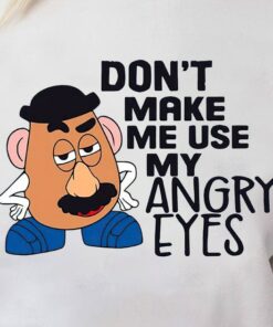 Don't Make Me Use My Angry Eyes Shirt, Mr Potato Head Shirt, Toy Story Shirt, Kids Disney Shirt, Disney Shirt, Disney Vacation Shirt