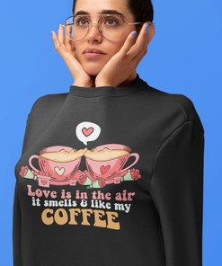 Eco-Friendly "Love is in the Air" Coffee Unisex Sweatshirt - Valentine's Day Gift