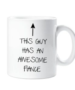 Fiance Mug This Guy Has An Awesome Fiance Ceramic Novelty Present Gift Fathers Day Cup Present