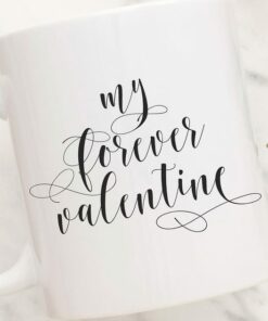 Fiancee Valentine's Gift, My Forever Valentine Mug, Valentine's Day Gift
