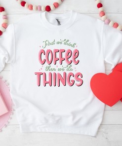 First Coffee Valentines Sweatshirt for Men and Women - Retro Unisex Gift