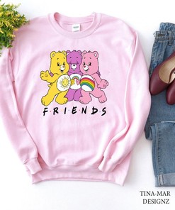Friends Care Bear Sweatshirt, Care Bear Sweatshirt, Teddy Bear Gift Sweatshirt, Pretty Women Sweatshirt, Unisex Sweatshirt