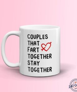 Funny Anniversary Mug, Couples That Fart Together Stay Together, Valentines Day Gift, Boyfriend Mug