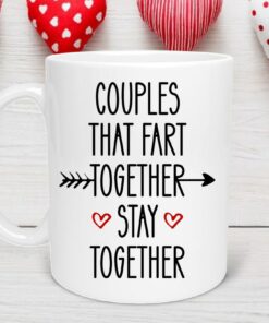 Funny Anniversary Mug, Couples That Fart Together Stay Together, Valentines Day Gift, Boyfriend Mug, Birthday Mug, Wife Mug