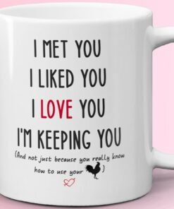 Funny Boyfriend Mug, I Met You I Liked You I Love You I'm Keeping You Mug, Mug For Him, Gift For Boyfriend