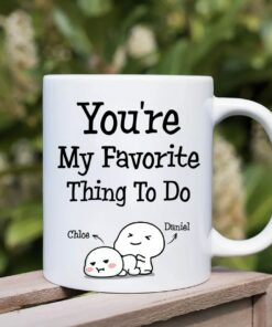 Funny Coffee Mug, Personalized Valentines Day Gift For Boyfriend, Custom Name Mug, You're My Favorite Thing To Do