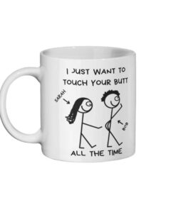 Funny Personalised Mug Gift for Boyfriend Girlfriend Touch Butt