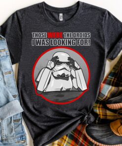 Funny Star Wars Stormtrooper Those Were The Droids Shirt, Galaxy's Edge Holiday Unisex T-shirt Family Birthday Gift Adult Kid Toddler Tee
