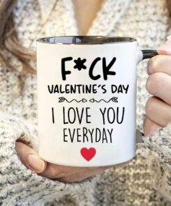 Funny Valentines Day Gift, Valentines Day Mug Funny Coffee Mug Gift For Lovers - I Love You Everyday Mug