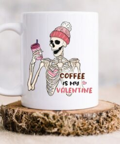 Funny Valentines Day Mug, Mug For Single Friend, Coffee Is My Valentine, Anti Valentine Mug, Funny Skeleton Mug