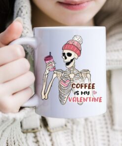 Funny Valentines Day Mug, Mug For Single Friend, Coffee Is My Valentine, Anti Valentine Mug, Funny Skeleton Mug