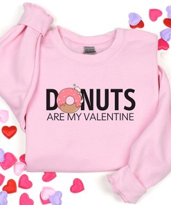 Funny Valentines Day Sweatshirt, Donuts Are My Valentine Sweater, February Shirt For Donut Lovers, Anti-Valentine Sweatshirt