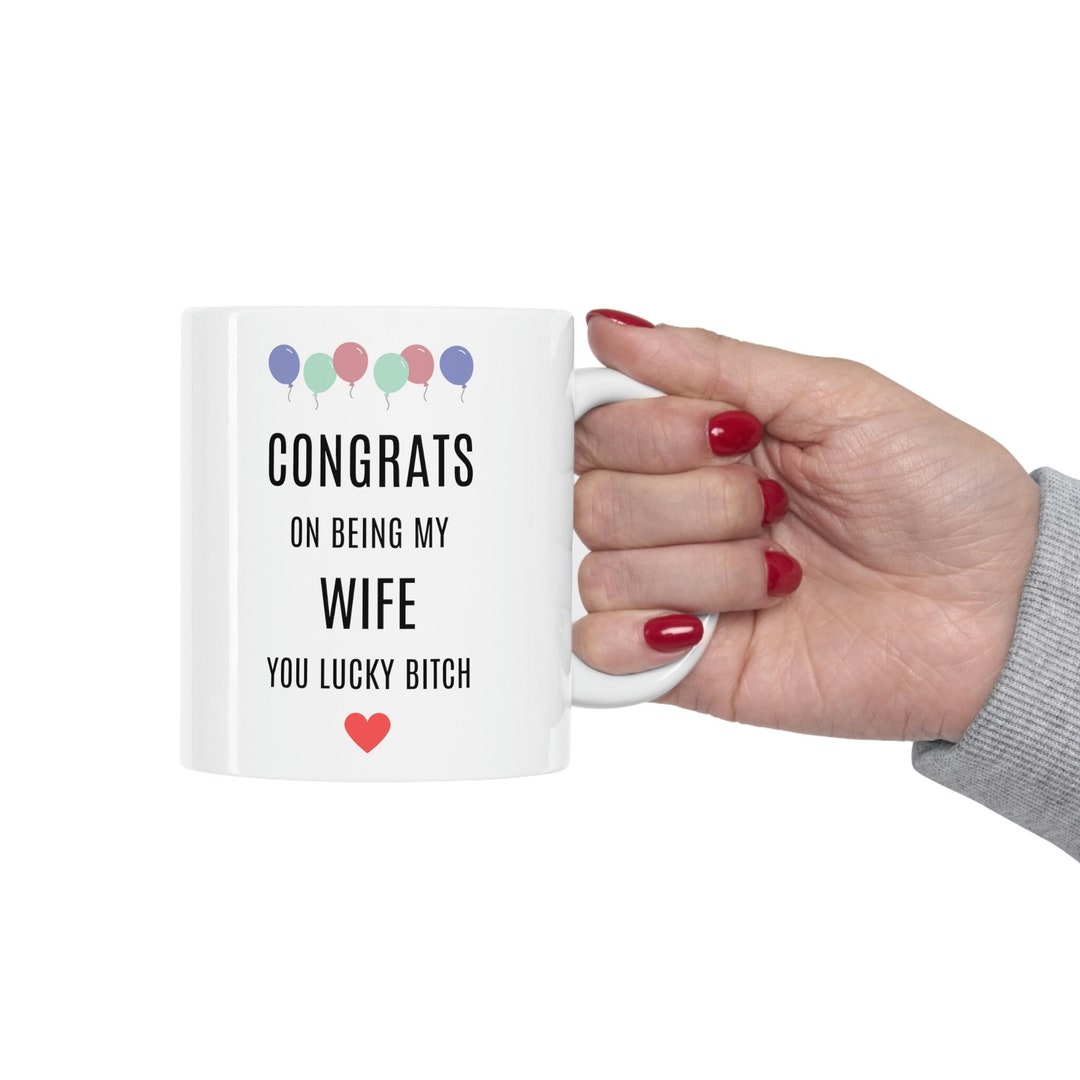 Funny Valentines Mug For Wife, Congrats On Being My Wife, Wife Mug, Wife Anniversary Gift, Wife Valentines Mug